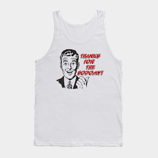 Thanks For The Sodomy Tank Top